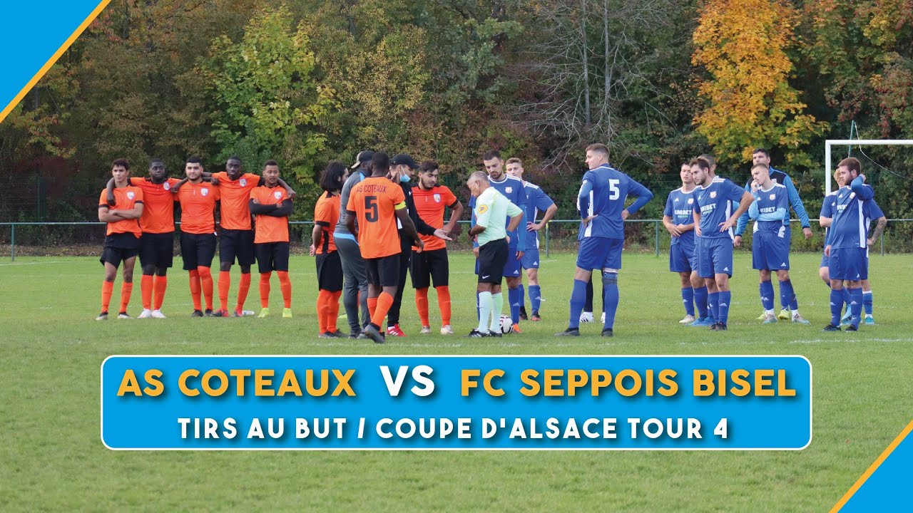 As  Coteaux Vs Fc Seppois Bisel - Tirs au but / COUPE D'ALSACE Tour 4 et Ambiance vestiaire