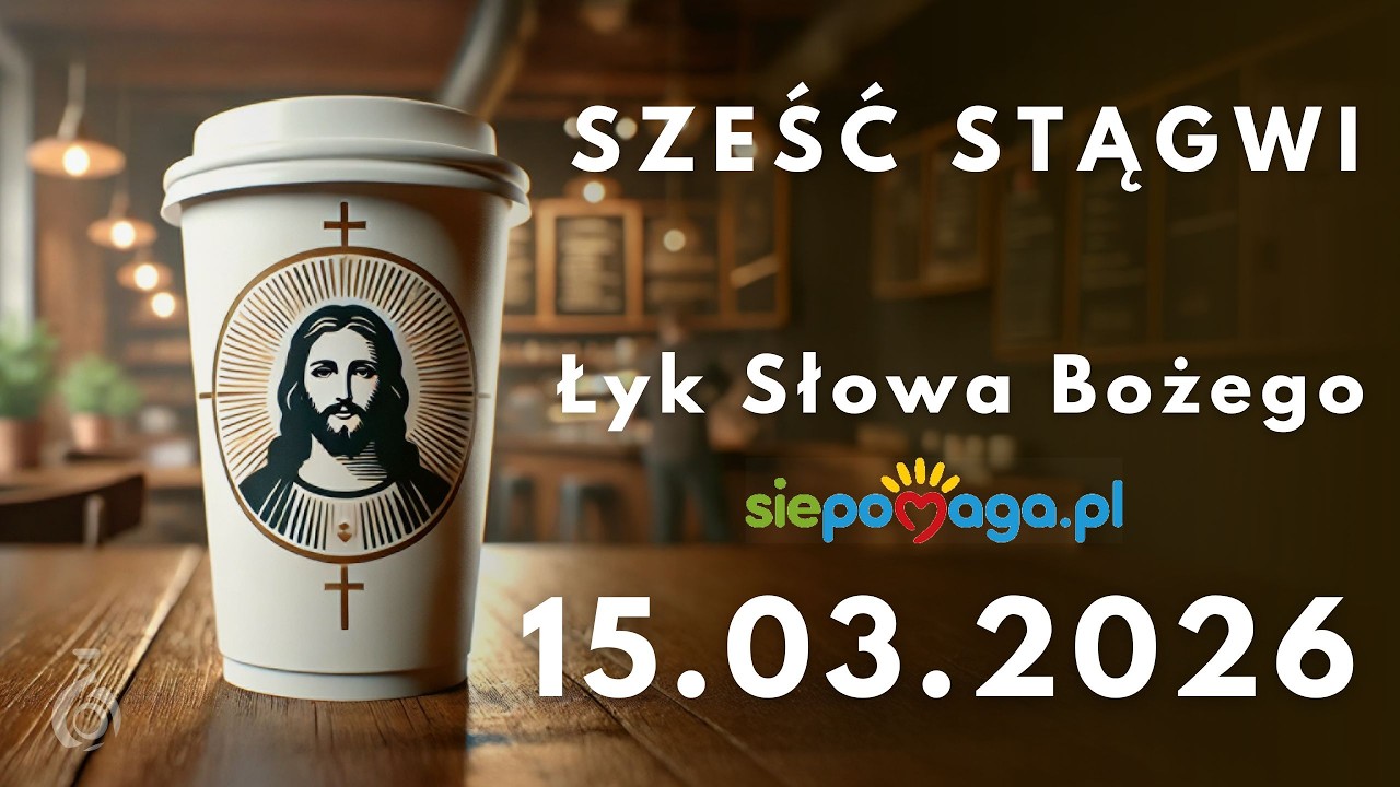Łyk Słowa Bożego na 15.03.2026 Słowo Boże na Dziś #472