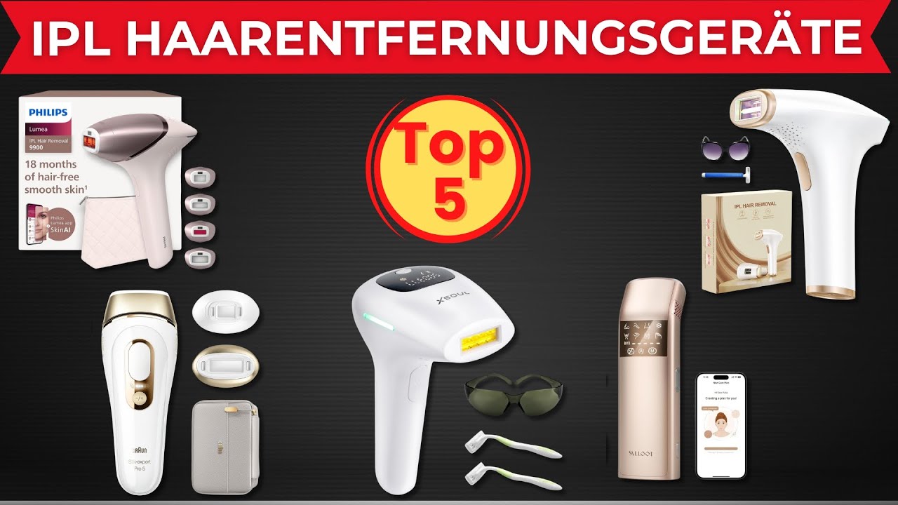 Top 5 IPL Haarentfernungsgeräte 2025 – Glatte Haut für zu Hause!