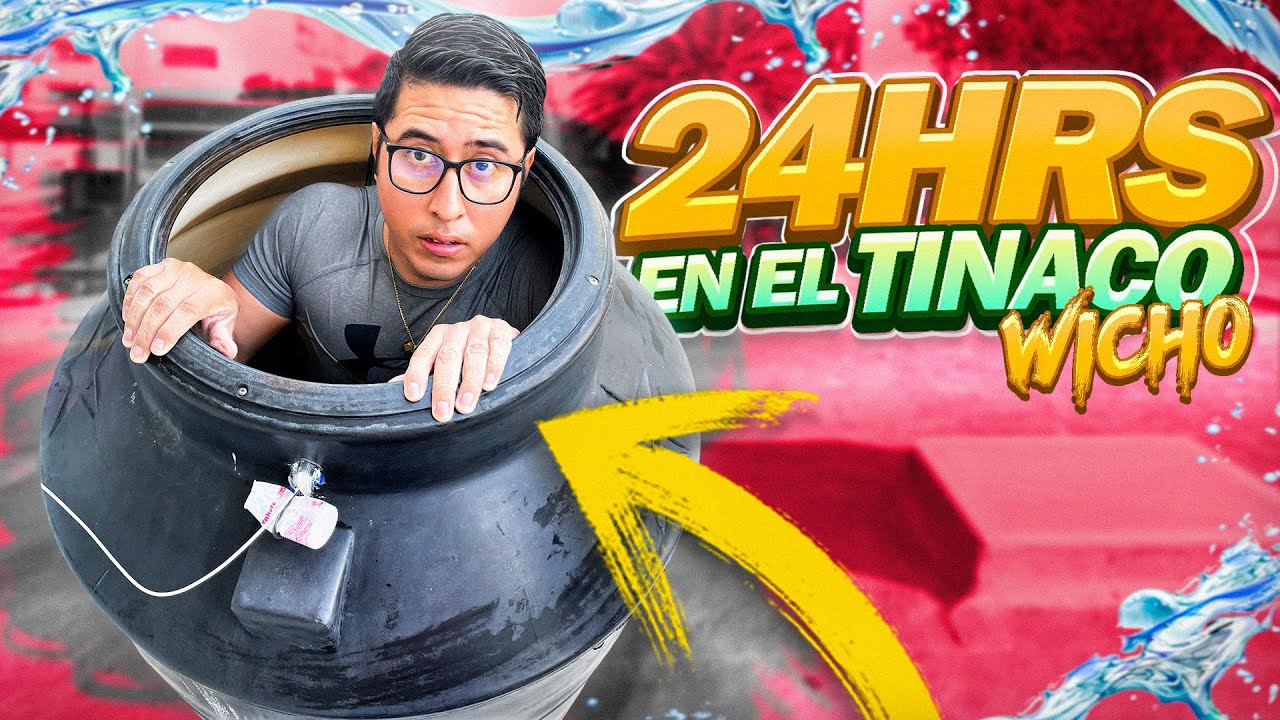 🔥24 HORAS DENTRO DE UN TINACO WICHO🔥