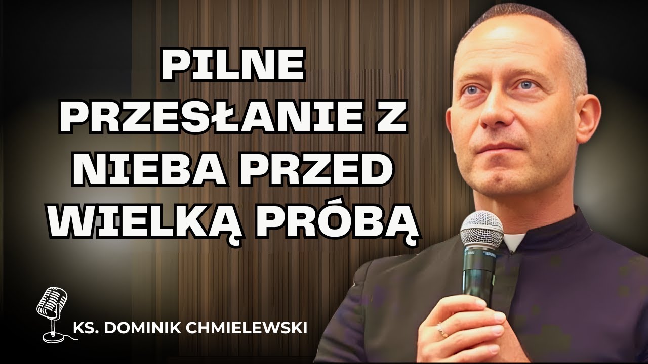 Dominik Chmielewski - Pilne przesłanie z nieba przed wielką próbą.