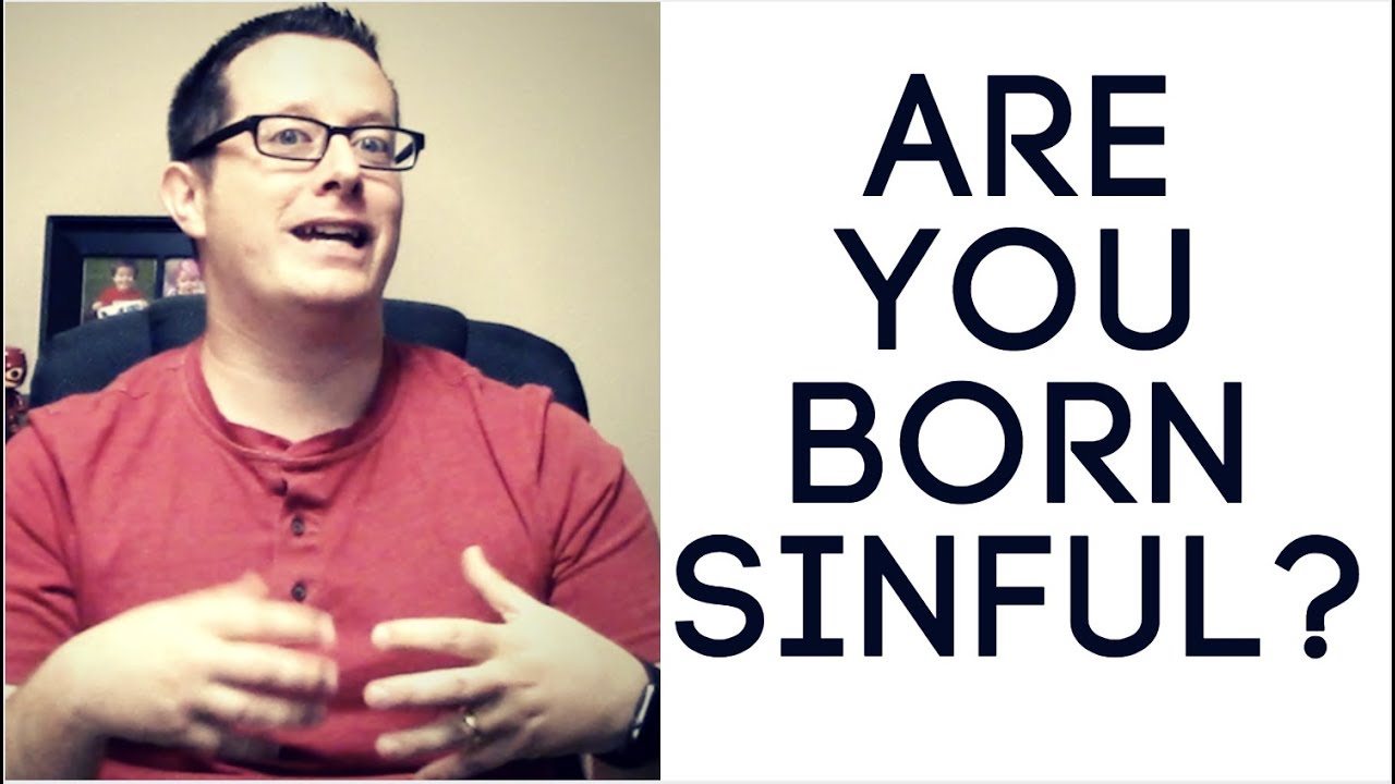 Are You Born Sinful?