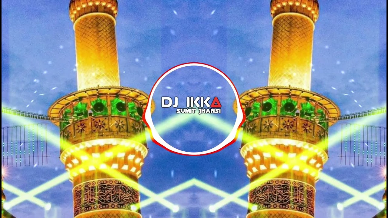 Ali Ke Lal Ka Duniya Me | Muharram Spcl | Punch Mix | Dj Ikka Mauranipur Dj Sumit Jhansi 🔥