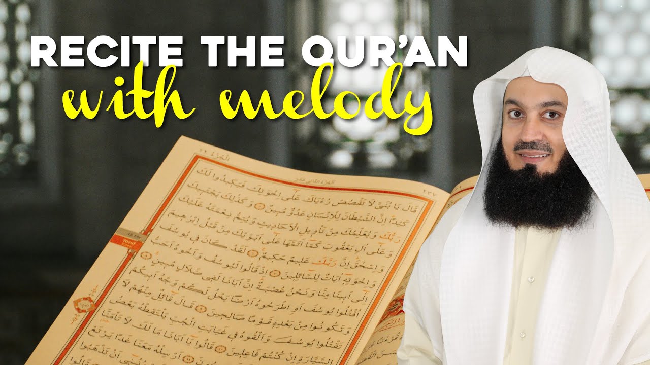 Recite The Quran With Melody | Mufti Menk