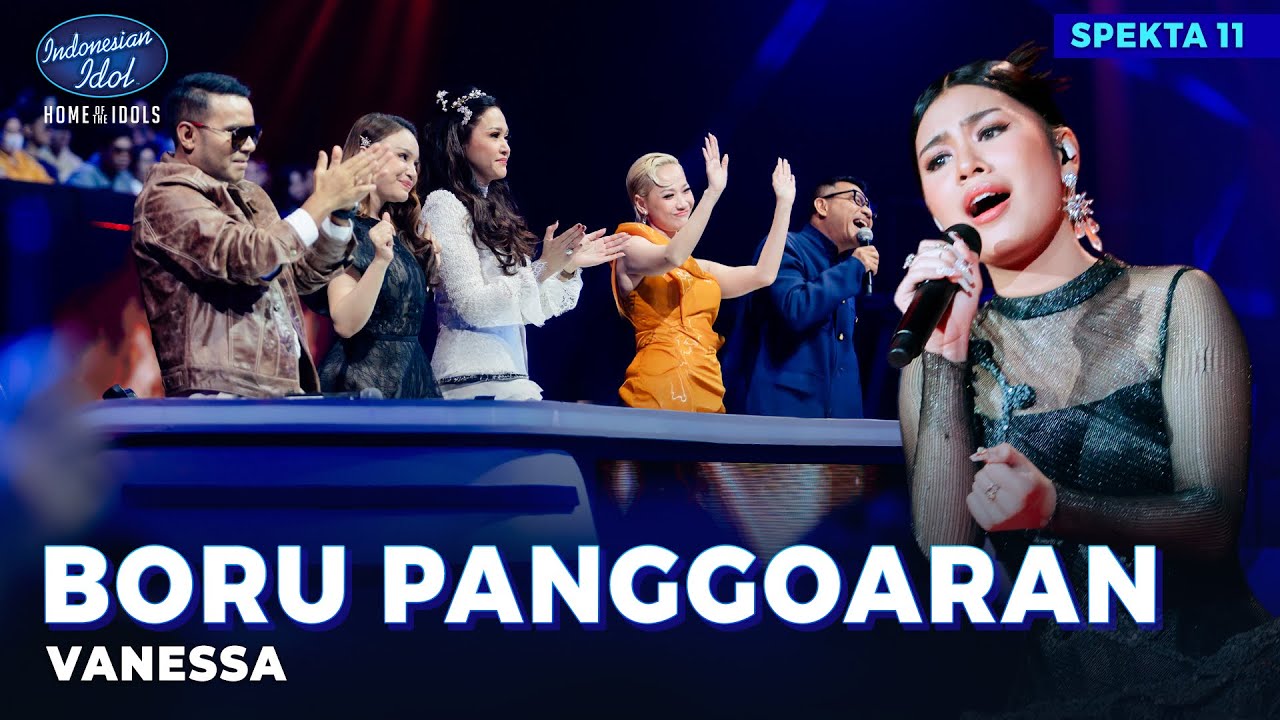 VANESSA - BORU PANGGOARAN - SPEKTAKULER SHOW 11 - Indonesian Idol 2025