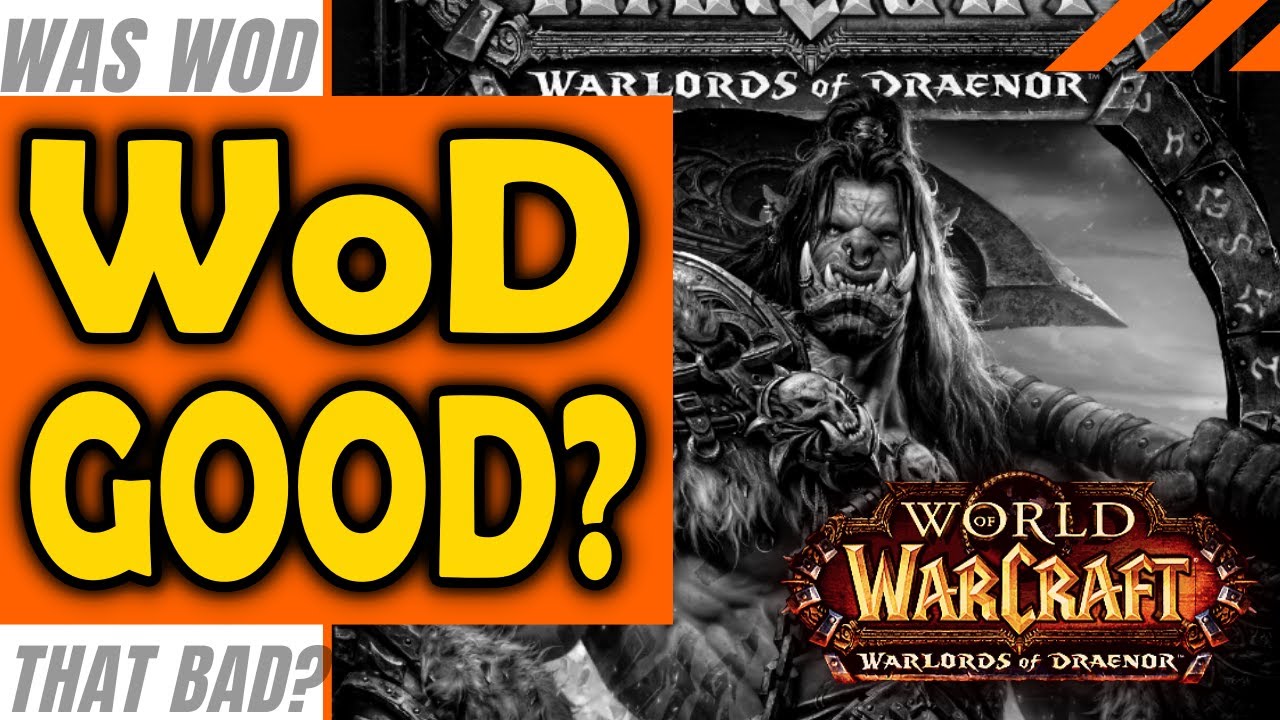 Was Warlords of Draenor Really That Bad Of An Expansion?