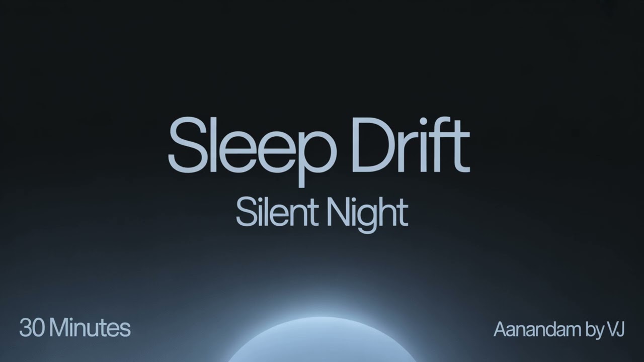 Sleep Drift Meditation | Silent Night Rest (30 Minutes) | Aanandam