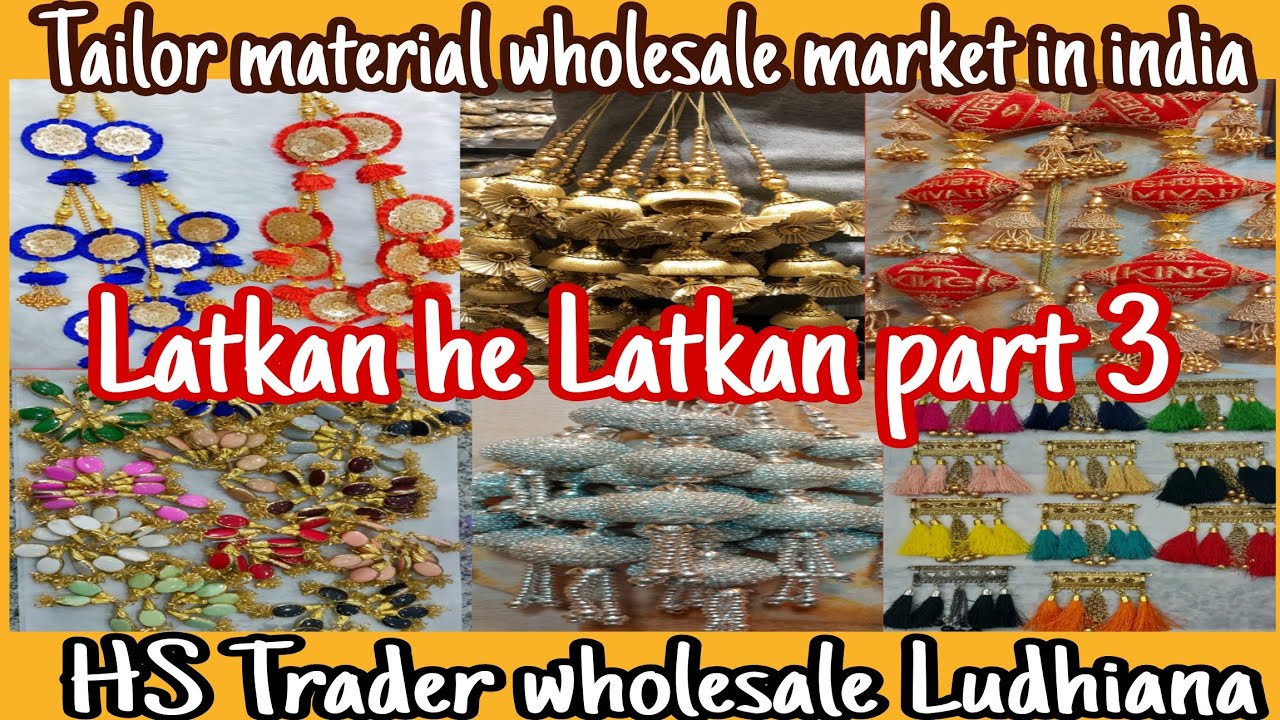 Latkan he Latkan part,3 Tailor material wholesale market in india HS Trader Ludhiana panjab