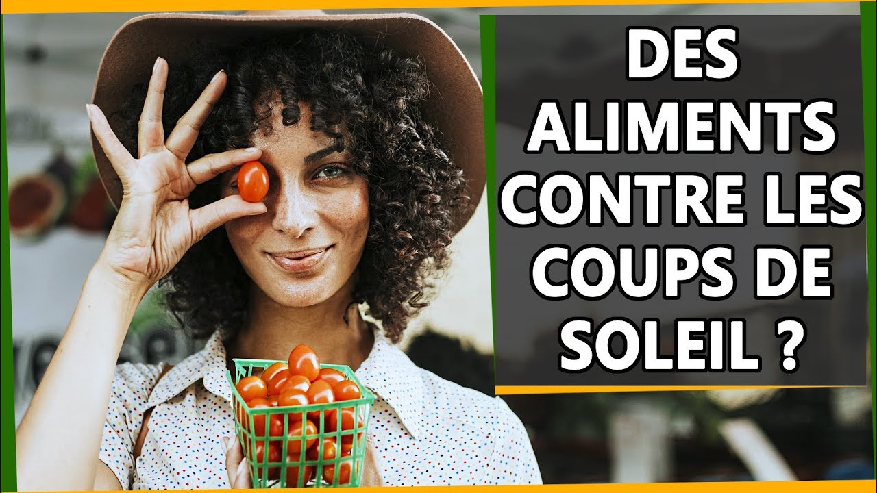 ALIMENTATION ET SOLEIL : comment protéger sa peau grâce à son assiette
