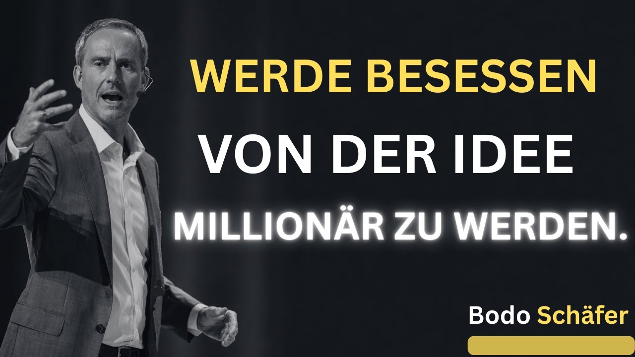 Werde besessen von der Idee, Millionär zu werden | Bodo Schafer