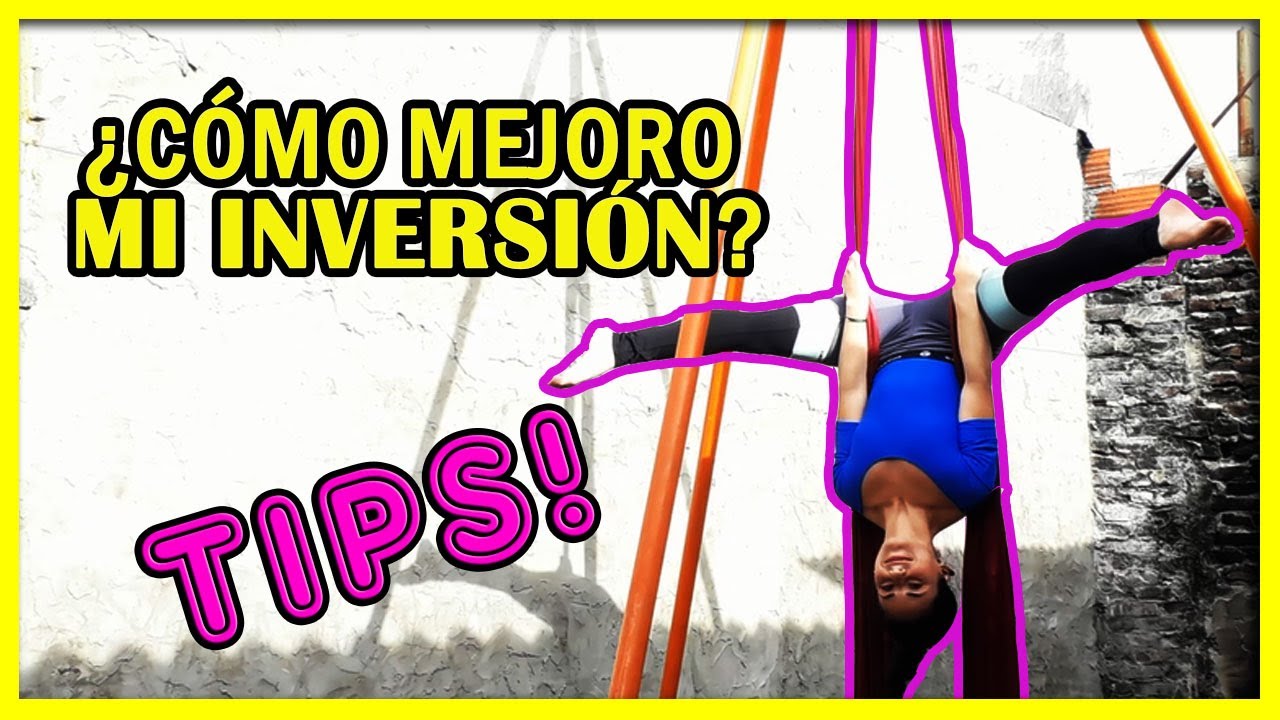 INVERSIONES ARRIBA/ Aerial Power desde cero #4  / ACROBACIA EN TELA