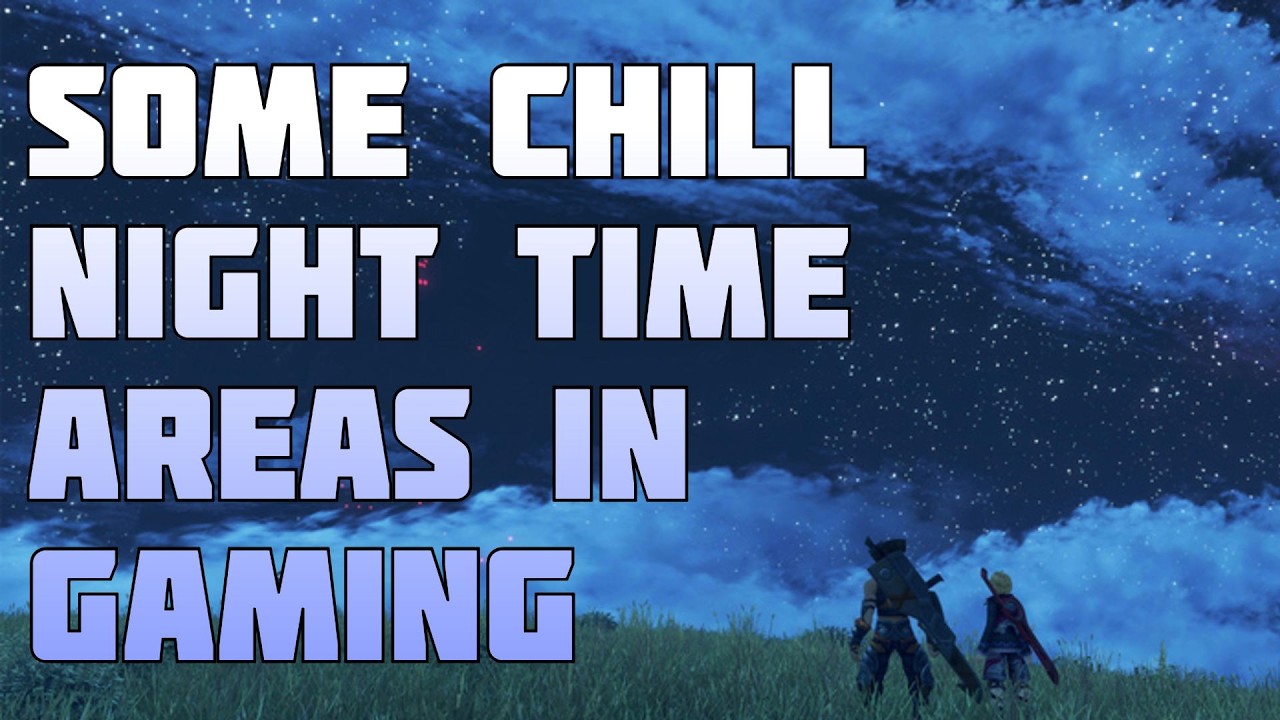 Chill Night Time Areas In Gaming