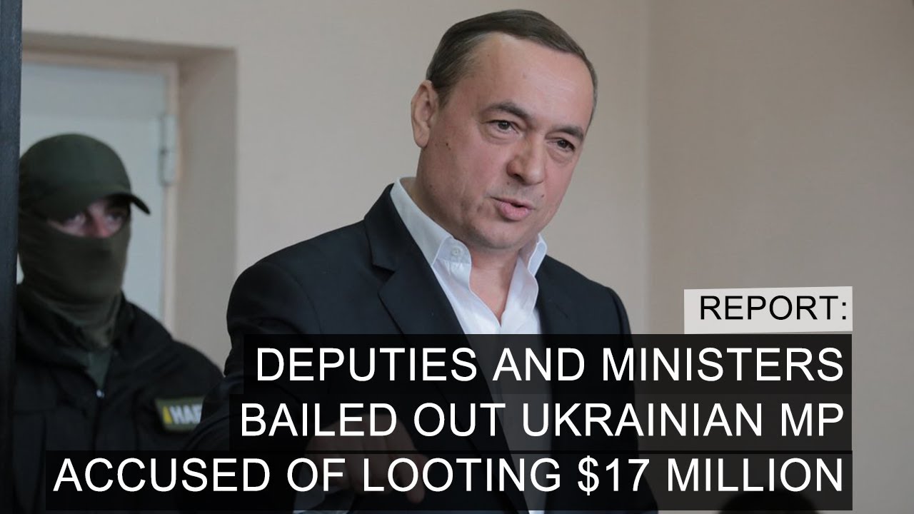 Deputies And Ministers Bailed Out Ukrainian MP Accused of Looting $17 million &ndash; Report