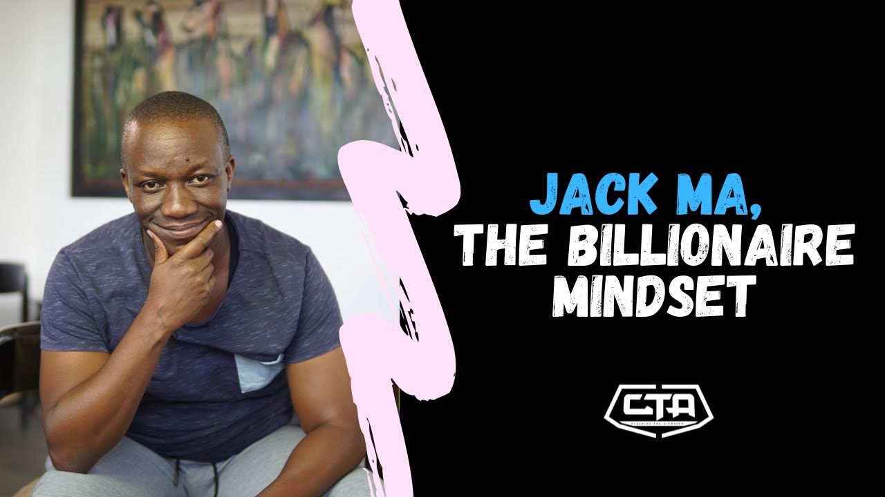 643. Jack Ma, The Billionaire Mindset - Sam Gichuru (The Play House)