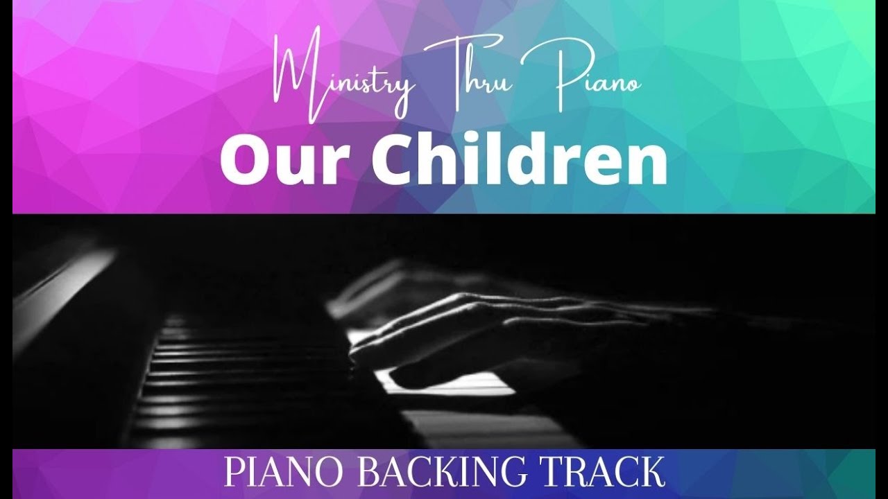 Our Children  PIANO ACCOMPANIMENT