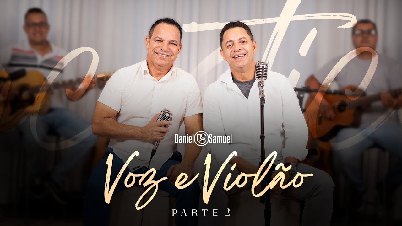 Daniel & Samuel - Voz e Violão, Parte 2