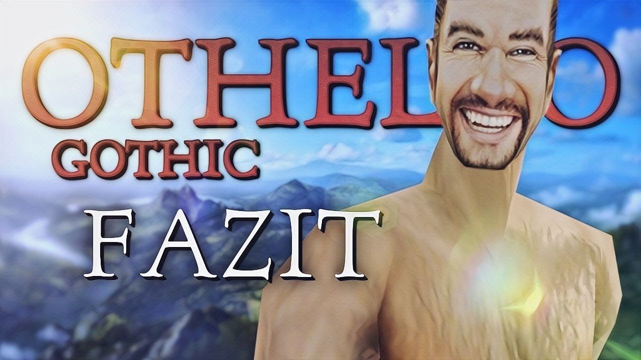 Gothic &bull; Othello Mod 3.1 │ Fazit