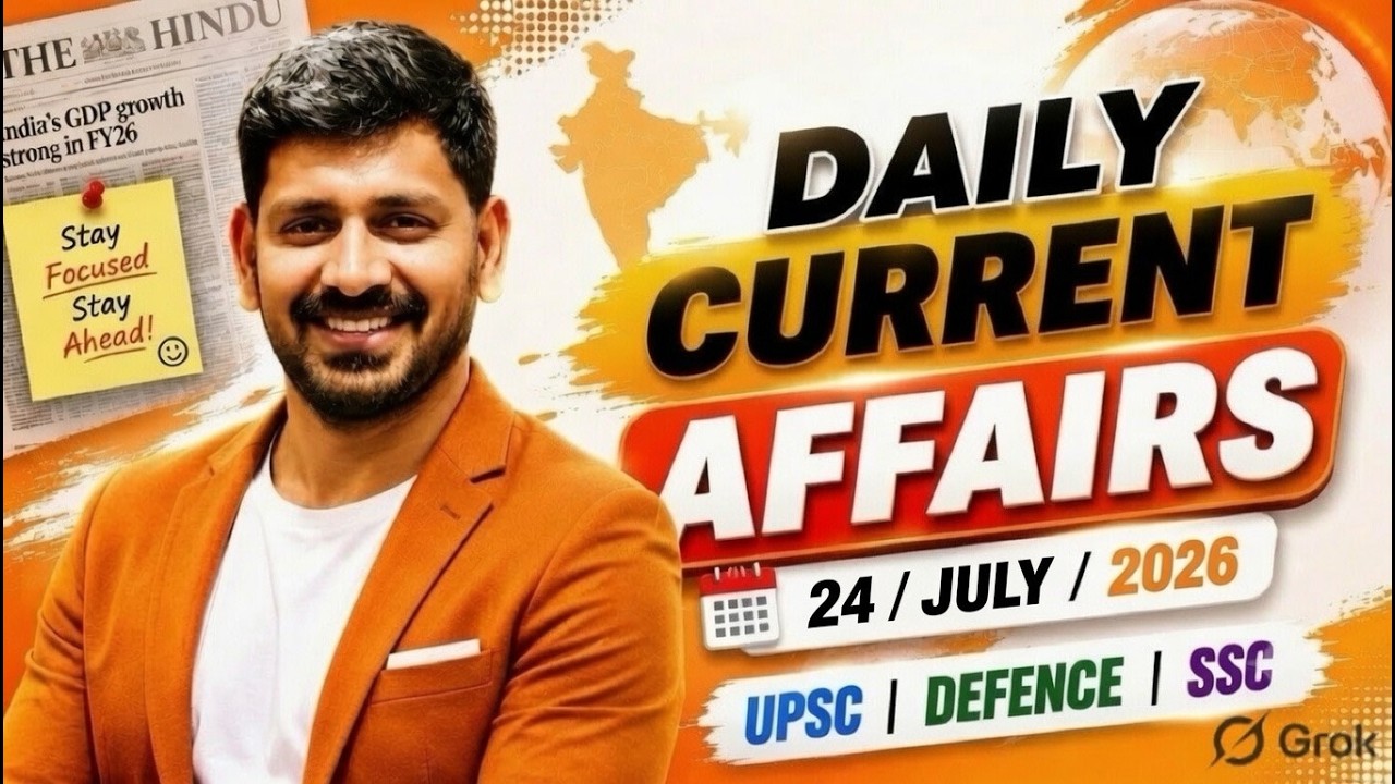 24 July 2026 Daily Current Affairs by Vishal Sir for all One day & UPSC Exams