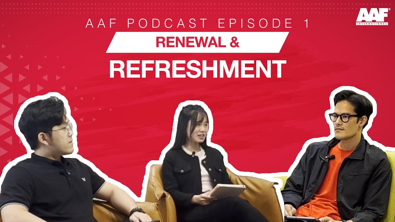 Renewal & Refreshment  by AAF Asia