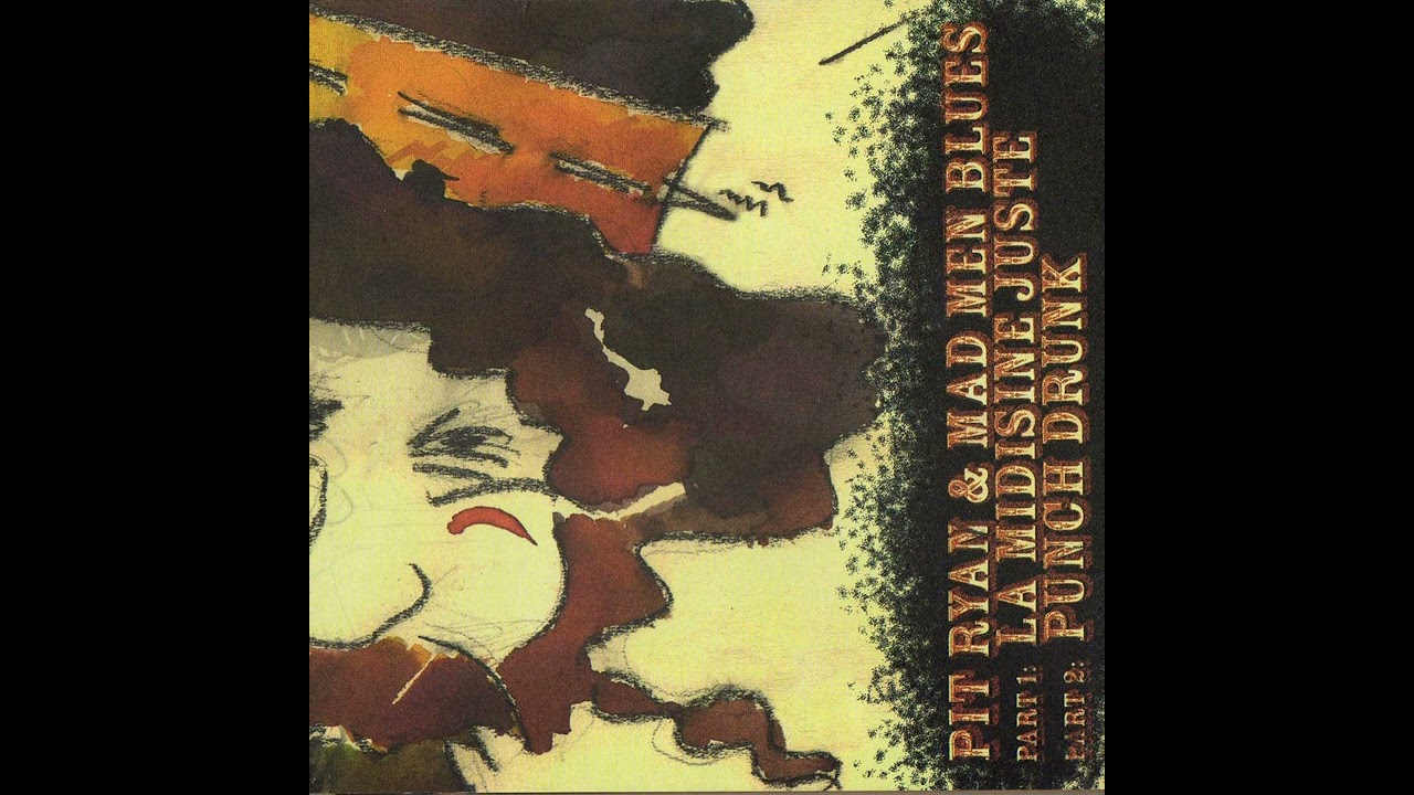 LA MIDISINE JUSTE - PIT RYAN & MAD MEN BLUES Musiche Furlane Fuarte 2007