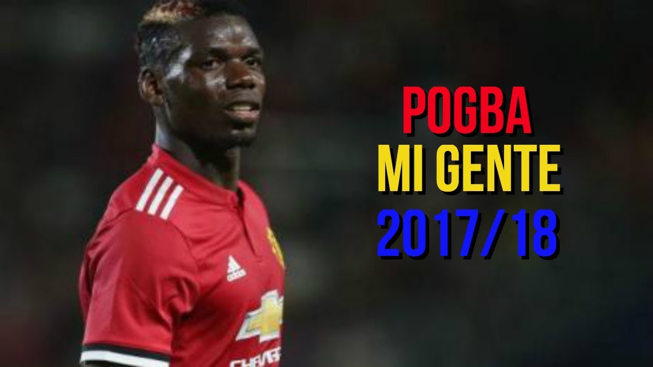 Paul Pogba - Mi Gente - J. Balvin - Willy William - Skills Goals & Assists - 2017/18