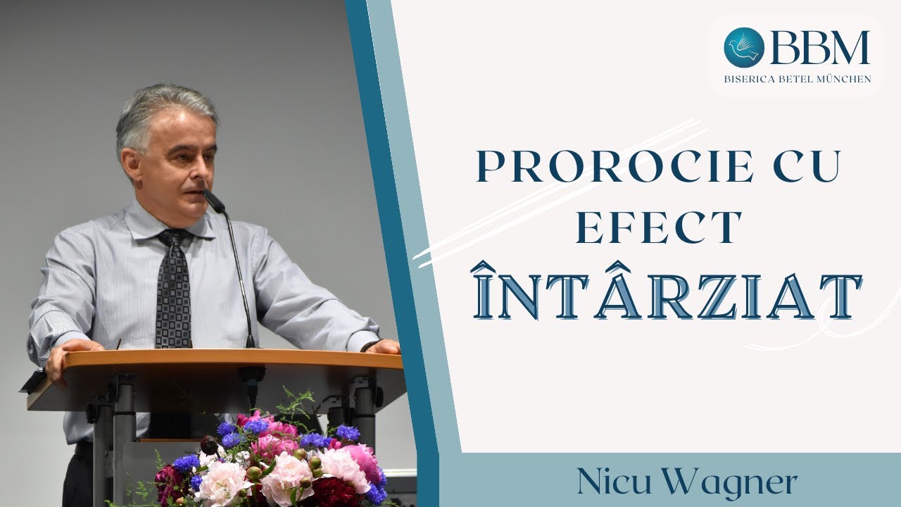 Nicu Wagner - Prorocie cu efect întârziat | Biserica Betel München