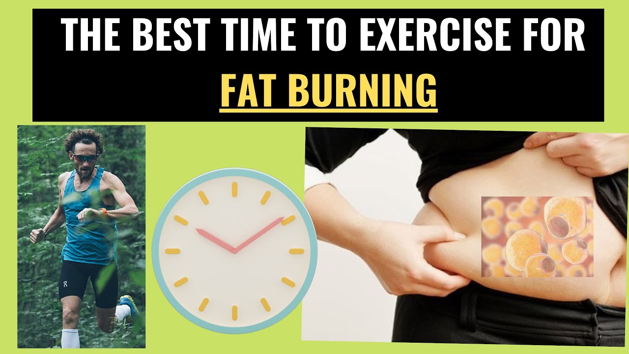 What's the best time to exercise for fat burning?