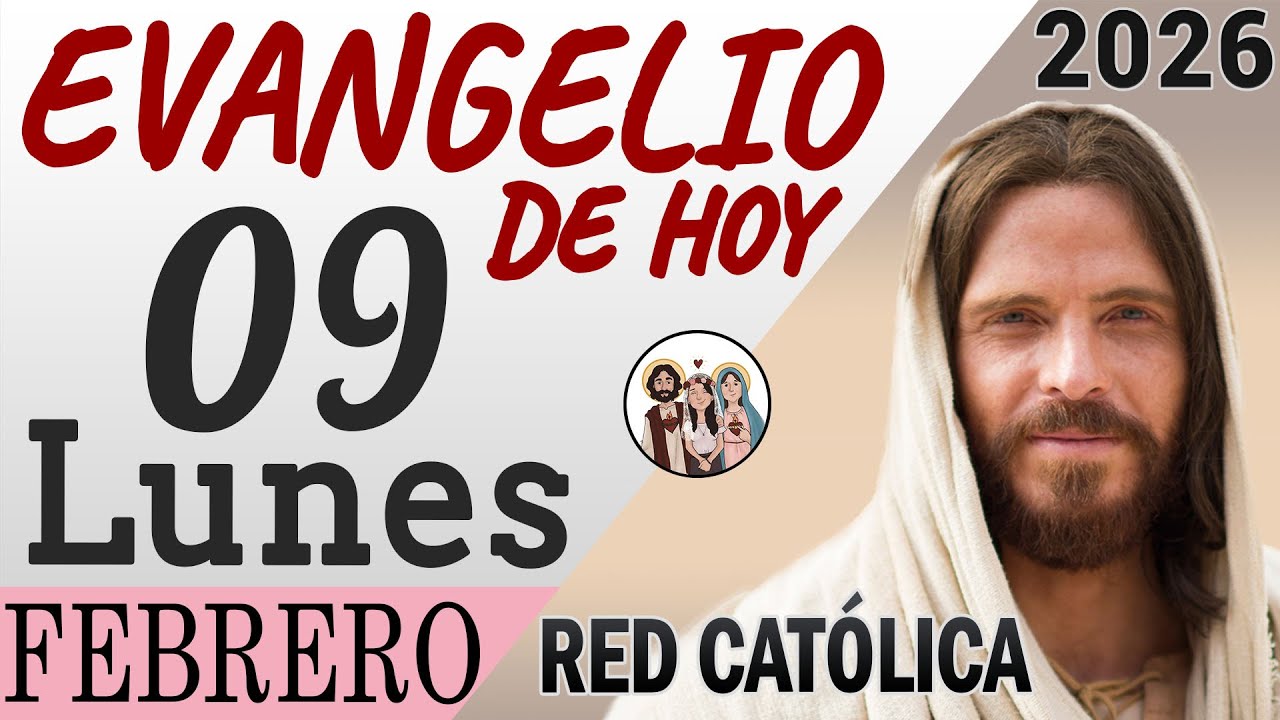 Evangelio de Hoy Lunes 09 de Febrero de 2026 | REFLEXIÓN | Red Catolica