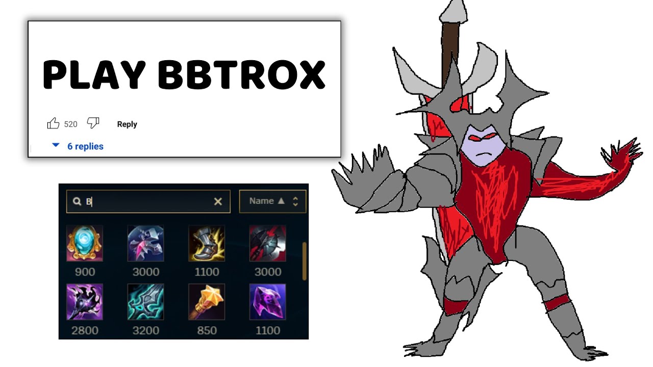 AATROX BUT INSTEAD I'M BBTROX AND BUILD ITEMS STARTING WITH 