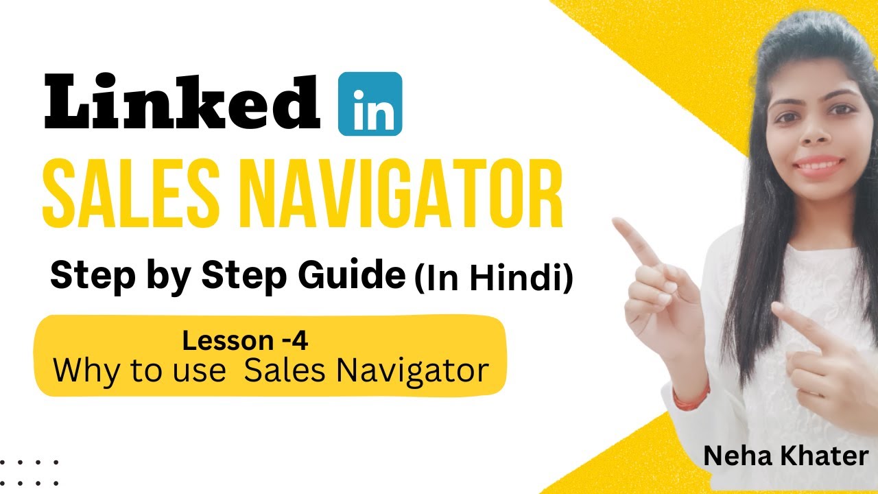 Lesson-4 Purpose to Use Sales Navigator | LinkedIn Sales Navigator Course in Hindi