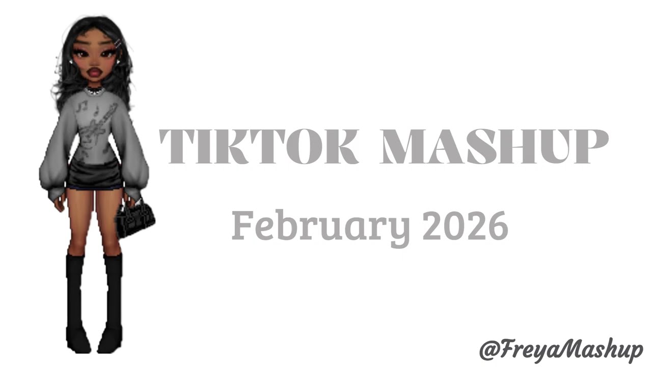 Tiktok Mashup 🩶 February ~ 2026 *Not Clean*