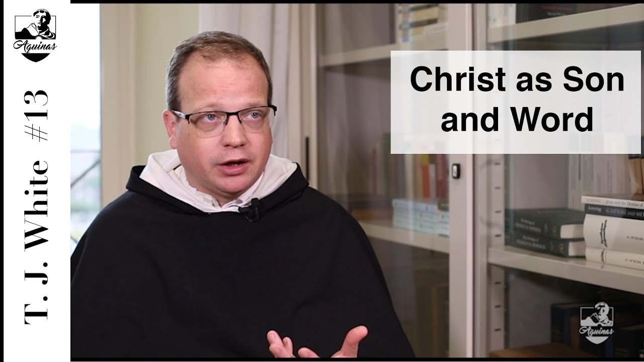 Thomas Joseph White #13: Christ as Son and Word (I, 34)
