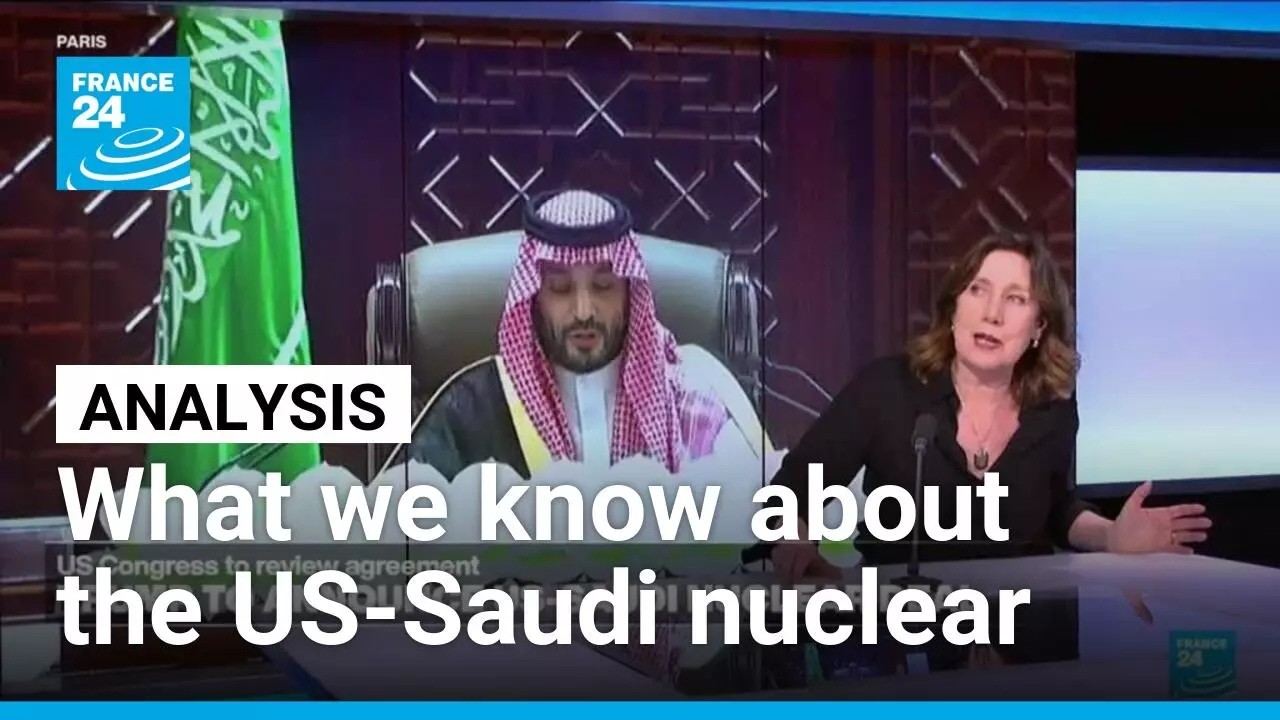 Trump to announce US-Saudi nuclear deal to allow fuel enrichment &bull; FRANCE 24 English