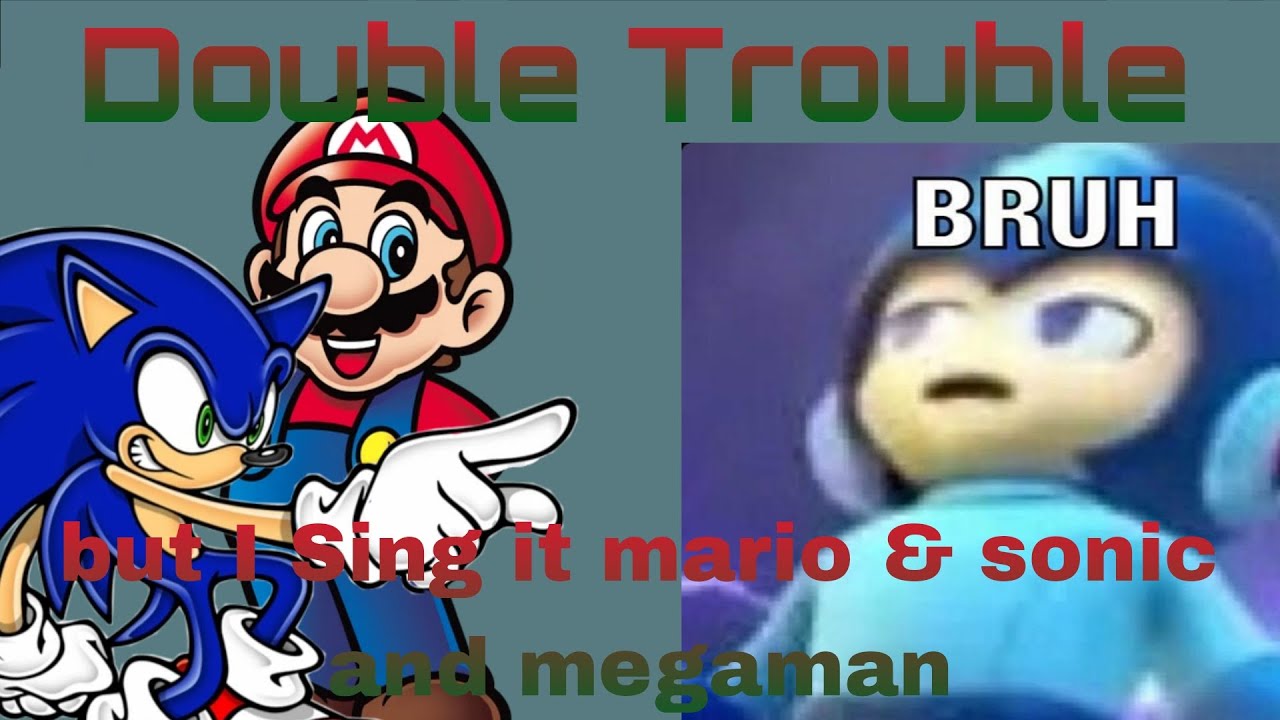 FNF Double trouble / but i sing it's mario and sonic and megaman
