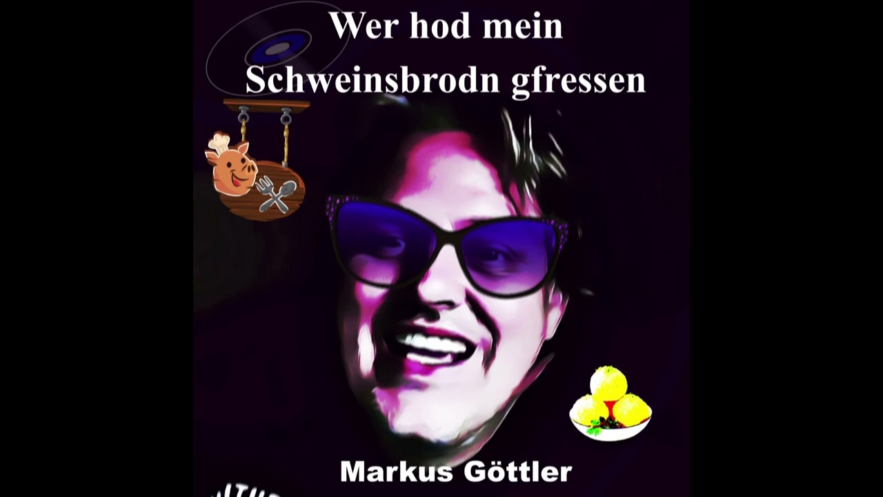 Wer hod mein Schweinsbrodn gfressen - Markus G&ouml;ttler (bayerischer Rock)