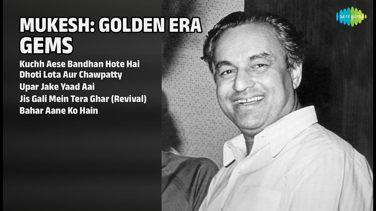 Mukesh Golden Era Gems | Kuchh Aese Bandhan | Dhoti Lota Aur | Upar Jake Yaad | Jis Gali Mein Tera