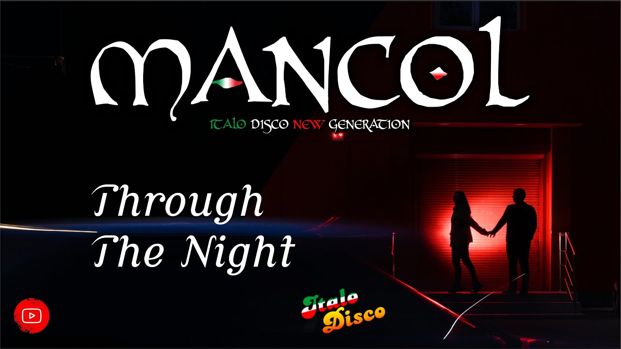 MANCOL - THROUGH THE NIGHT (official video) / ITALO DISCO (2022)