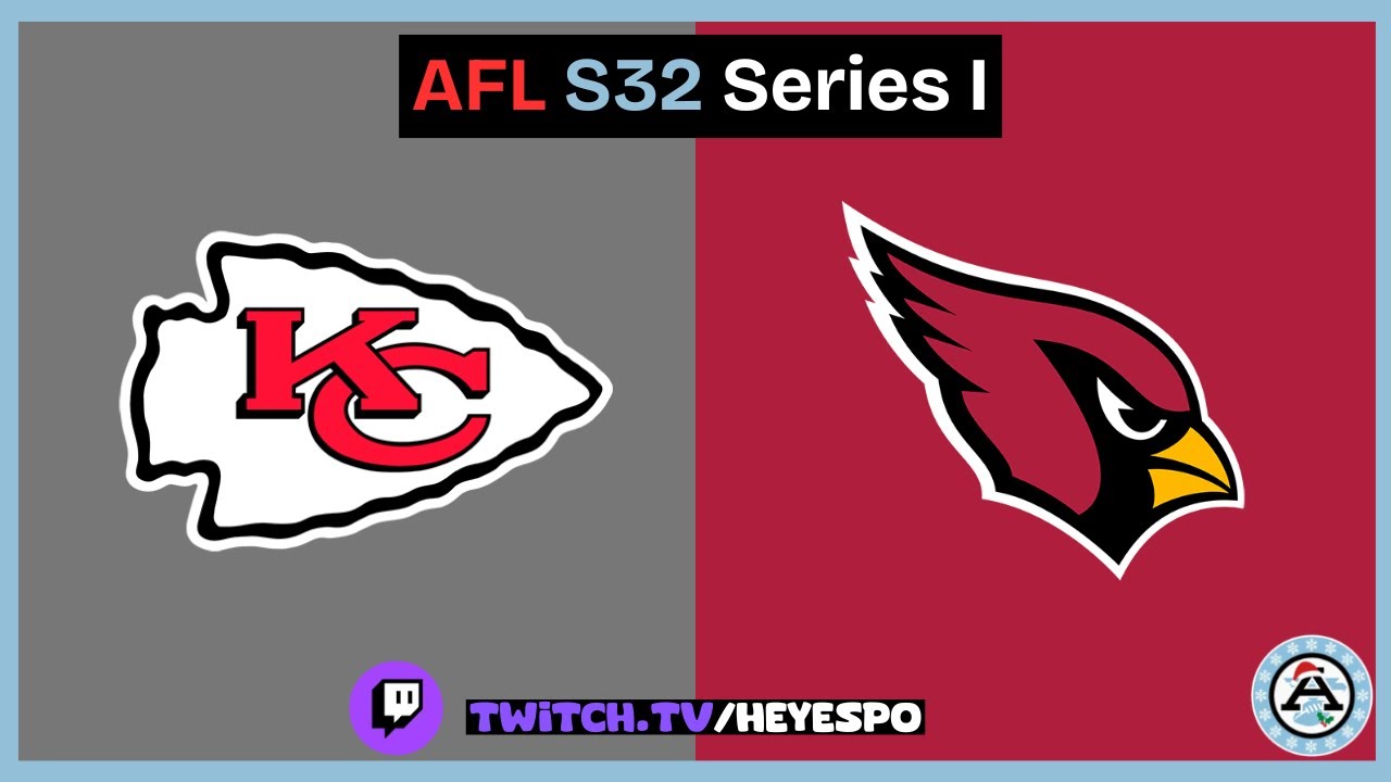Arizona Cardinals Vs. Kansas City Chiefs  |  AFL S32  |  Series I