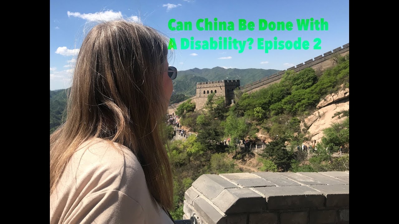 Can China Be Done With A Disability? Episode 2 The Great Wall