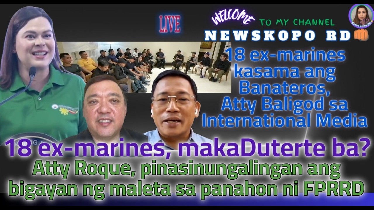 18 ex-marines, makaDu30 ba?/Atty Roque, pinasinungalingan ang bigayan ng maleta sa panahon ni FPRRD