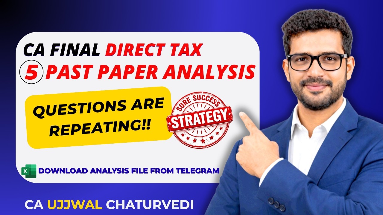 CA FINAL DT TREND Analysis 📊 | ICAI Paper Pattern Decoded for 60+ Marks | CA Ujjwal Chaturvedi