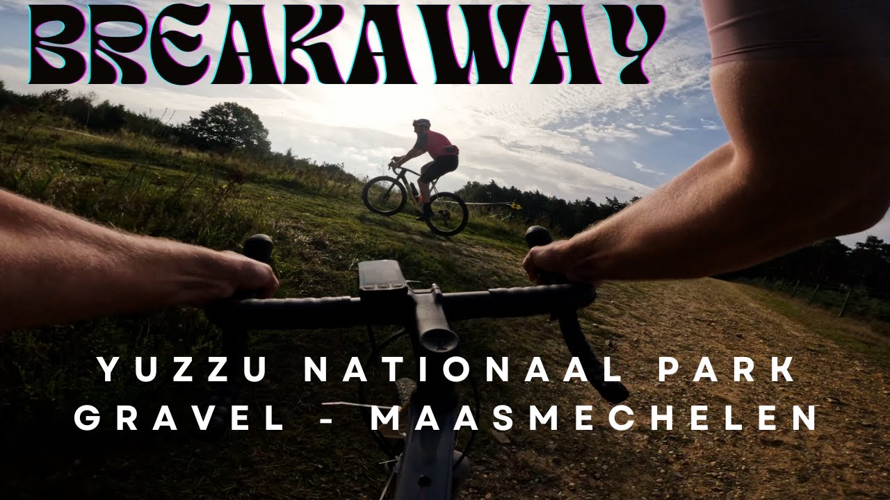 Yuzzu Gravel Series - Nationaal Park Maasmechelen | BREAKAWAY |