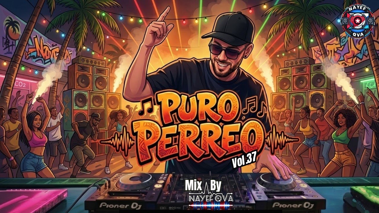 🔥Puro Perreo 🔥Vol.37 🎧Mix by Nayef Qva🎧 (Bad Bunny,Ryan Castro,Karol G,Daddy Yankee,El Alfa,etc)