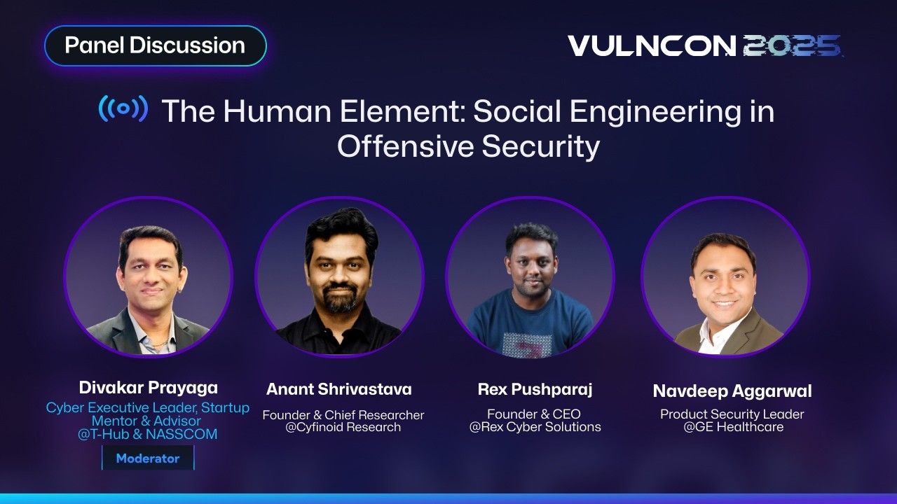 The Human Element: Social Engineering in Offensive Security | CXO PANEL | VULNCON 2025
