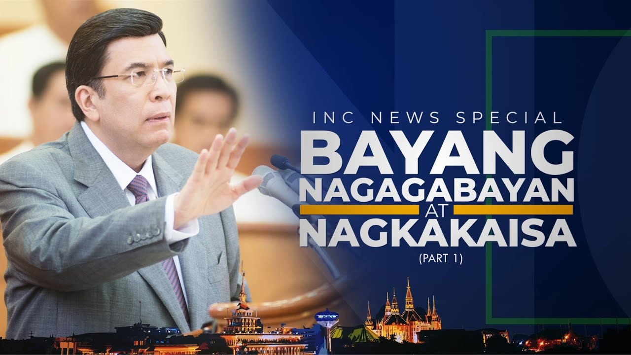 INC News Special | Bayang Nagagabayan at Nagkakaisa Part 1 @ 6:00 PM PHT