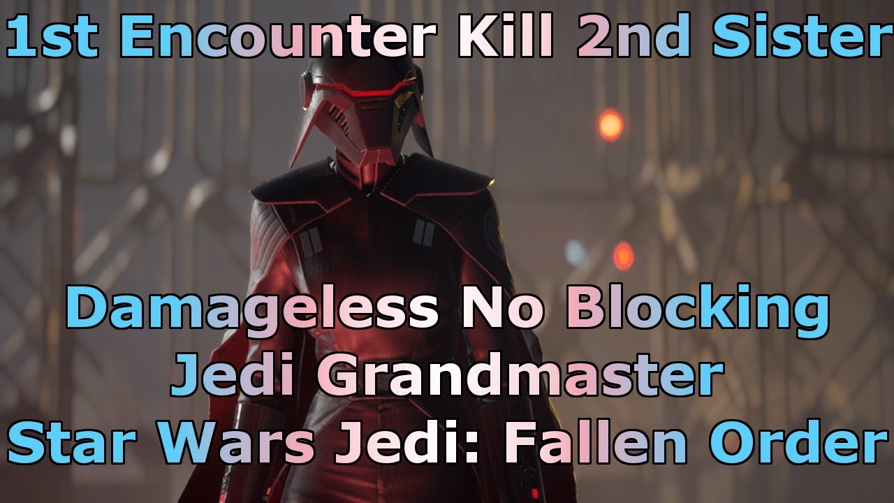 World 1st Prologue Kill 2nd Sister Kill Damageless Blockless Jedi GM - Star Wars Jedi: Fallen Order