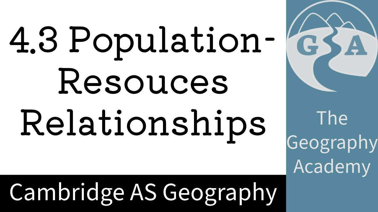 4.3 Cambridge AS Geography - Population-Resources Relationships