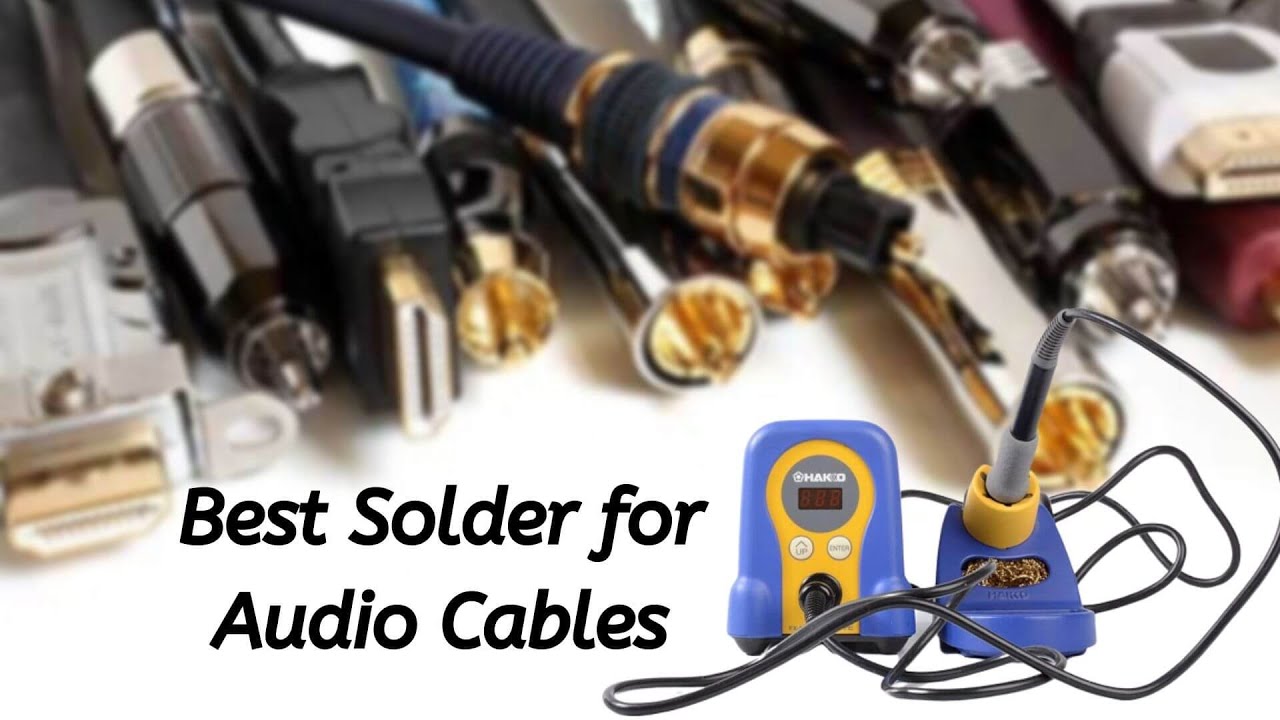 Best Solder for Audio Cables - Top 5 Solder of 2021
