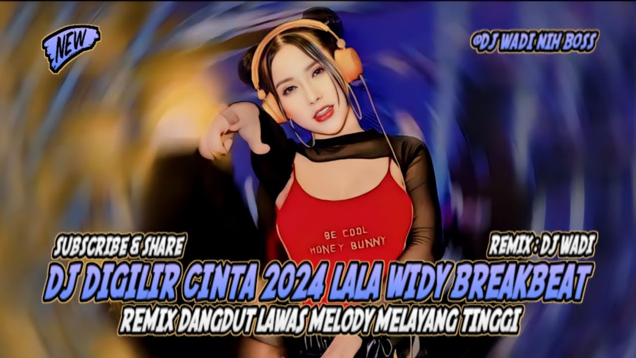 DJ DIGILIR CINTA 2024 LALA WIDY BREAKBEAT REMIX DANGDUT LAWAS [ DJ WADI BREAKBEAT OFFICIAL ]