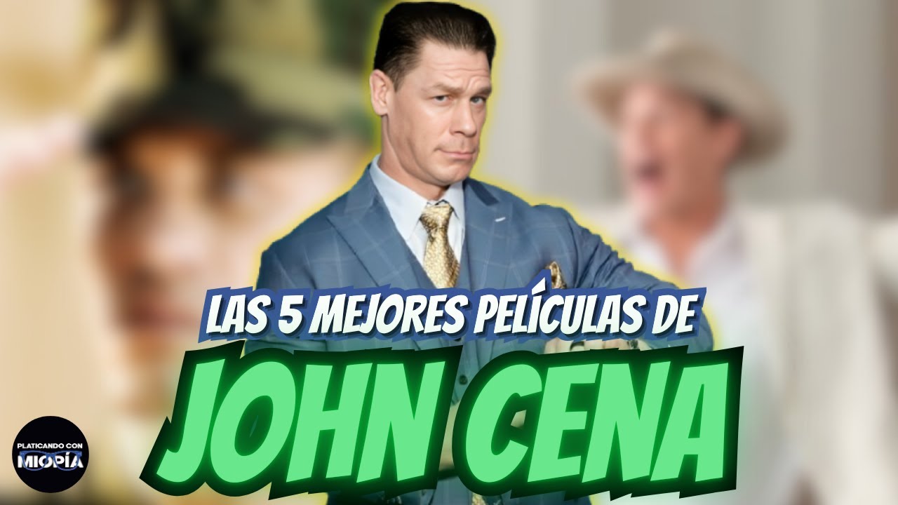 Las 5 Mejores Películas de JOHN CENA - Platicando Con Miopía